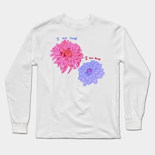 Self Love Dahlia Flowers “I am loved. I am kind.” Long Sleeve T-Shirt